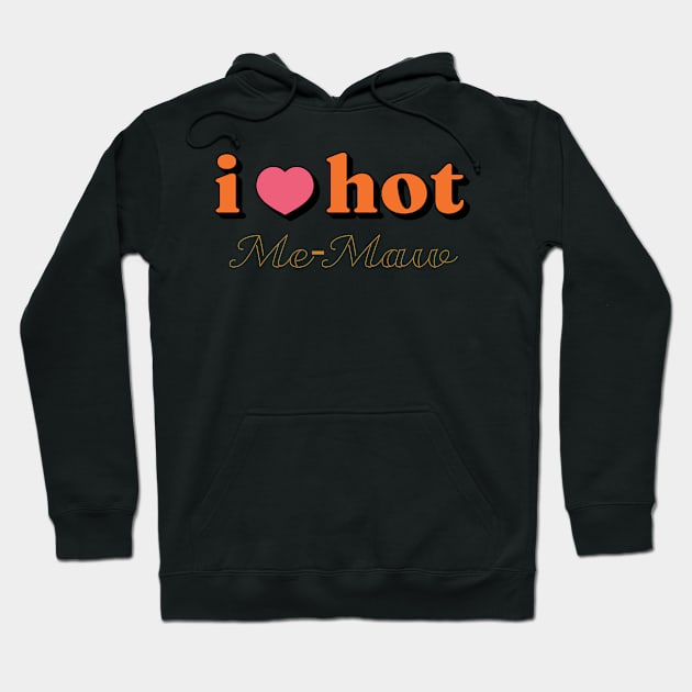 I Love Hot Meema shirt Funny Red Heart Love Moms Gift Hoodie by Vixel Art